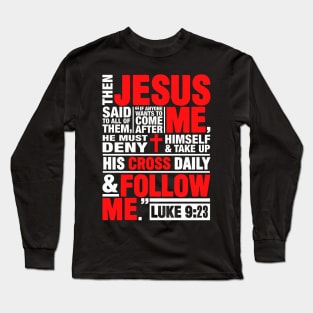 Luke 9:23 Follow Me Long Sleeve T-Shirt